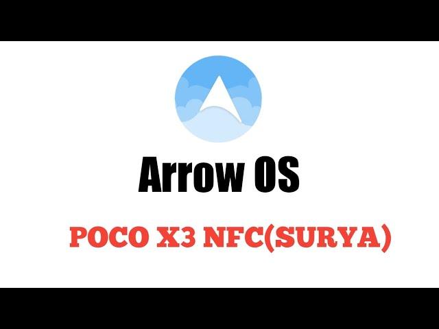 How to install Arrow OS In Poco X3 NFC(Surya) || Arrow OS || POCO X3 NFC