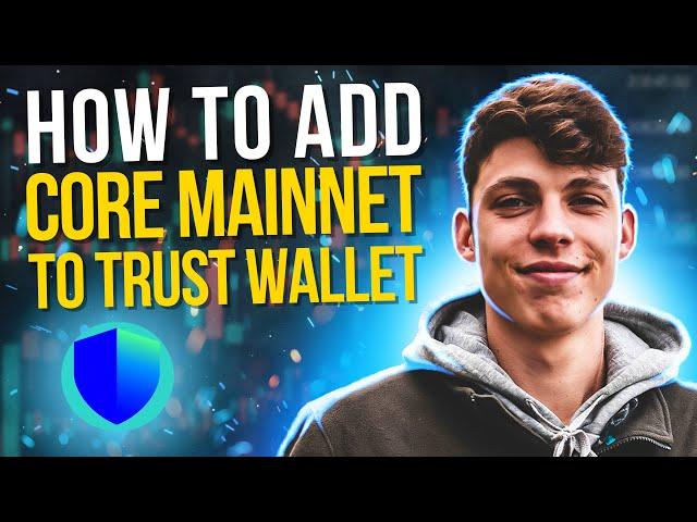 How to Add Core Mainnet to Trust Wallet