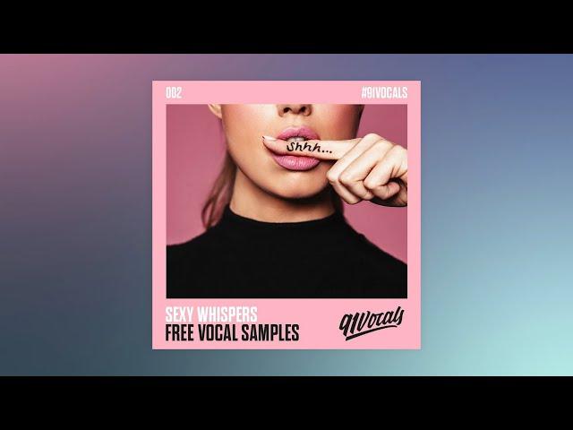 (Free Download) Sexy Whispers | Royalty Free Vocal Samples