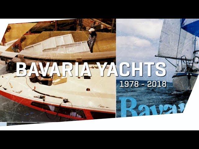 BAVARIA YACHTS - 40 YEARS OF YACHTING