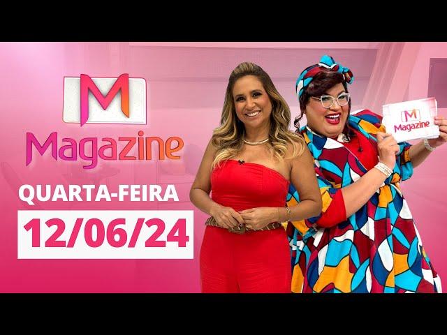 MAGAZINE | AO VIVO | 12/06/2024