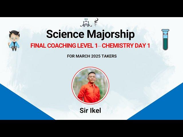 SCIENCE MAJORSHIP FINAL COACHING LEVEL 1 - CHEMISTRY DAY 1