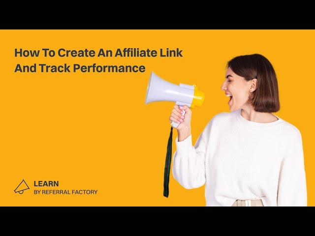 How To Create An Affiliate Link And Track Performance