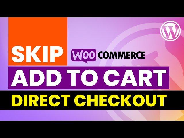 Skip Add To Cart in WordPress | Direct Checkout for WooCommerce