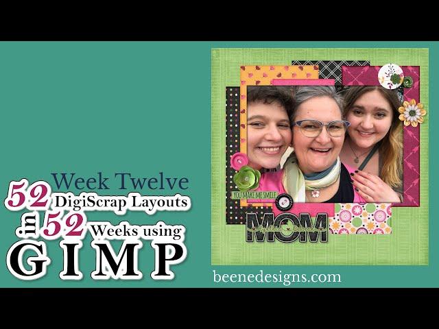 Week Twelve of 52 DigiScrap layouts in 52 Weeks using GIMP