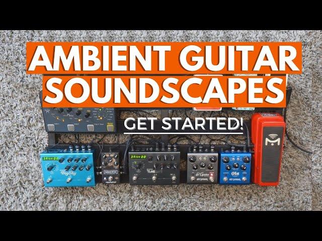 The Basics of Ambient Guitar Soundscapes (easy way to get started with soundscapes!)