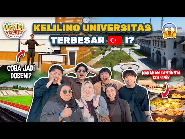 WASEDABOYS KELILING UNIV TERBESAR DI TURKEY! MAKANAN KANTINNYA KOK… | WORLD TRIP 54