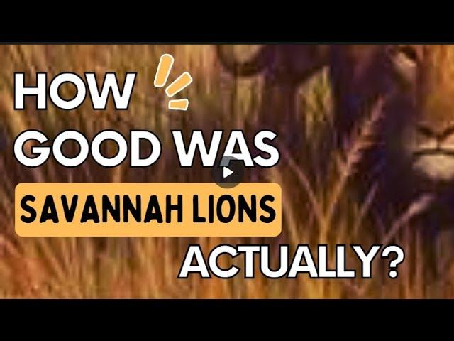 How Good was Savannah Lions actually?