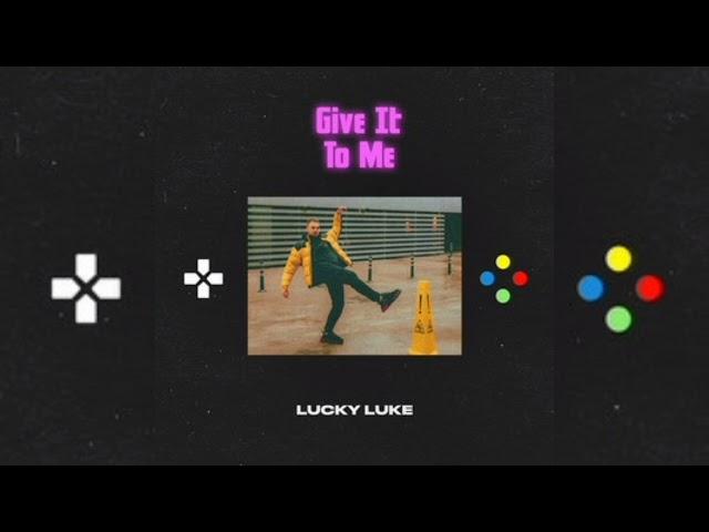 Lucky Luke - Give It To Me