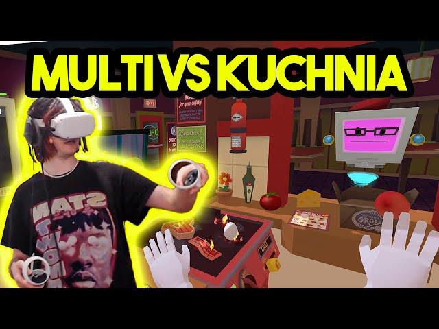 MULTI został SZEFEM KUCHNI *ale to vr*