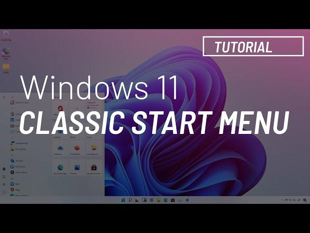 Windows 11: Bring back classic Start menu