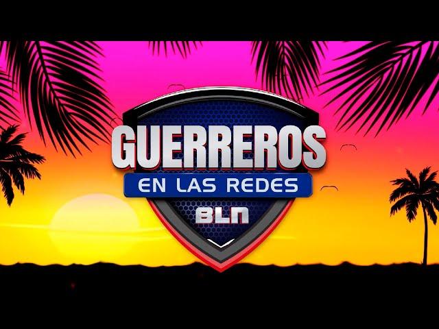 GUERREROS EN LAS REDES - 11 DE MARZO