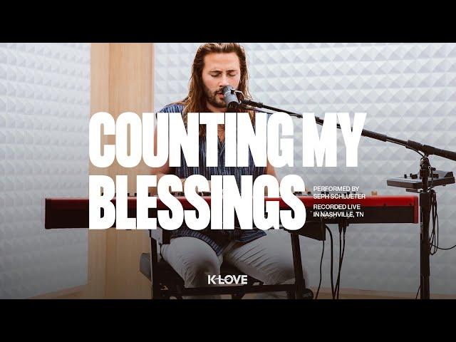 Seph Schlueter - Counting My Blessings || Exclusive K-LOVE Performance