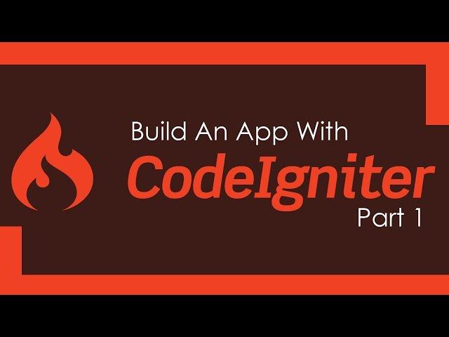 Build A CodeIgniter PHP App - Part 1