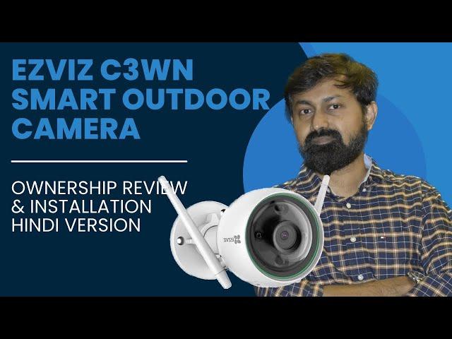 EZVIZ C3WN Smart Camera Ownership Review - Hindi Version