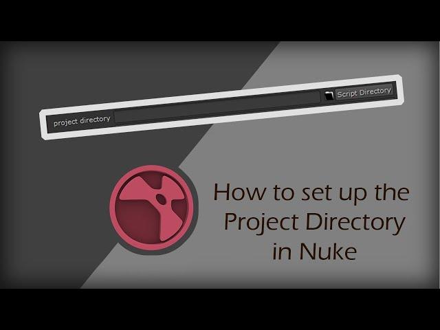 Nuke - Setting up the Project Directory