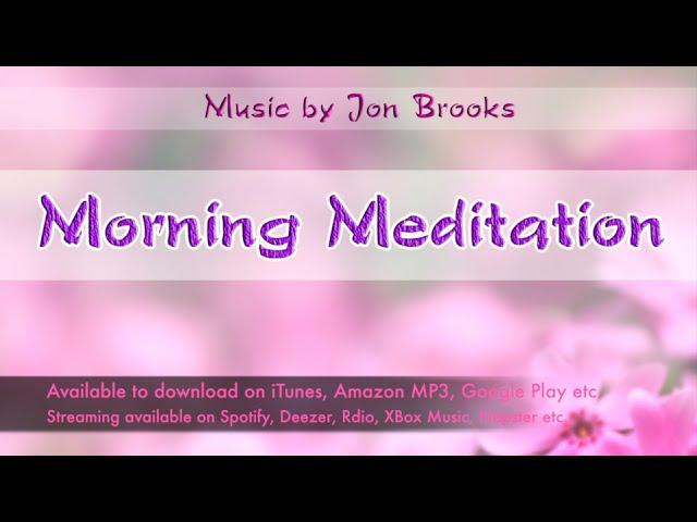 Jon Brooks - Morning Meditation Music - Relaxing Music with Bird Song