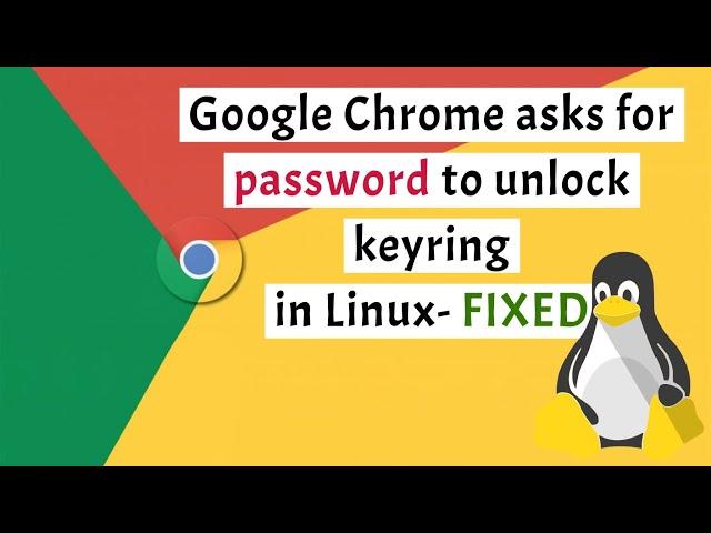 How to solve Google Chrome/Chromium asks for password to unlock keyring in Linux? | (Easy Way)