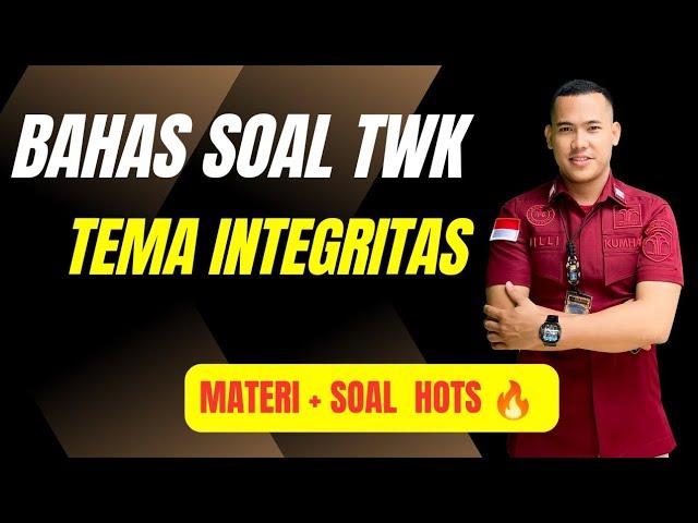 TWK 1 : MATERI & SOAL INTEGRITAS