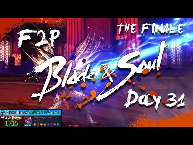 Blade & Soul | F2P Earth SF | Day 31 | The Finale
