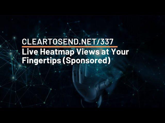 CTS 337: Live Heatmap Views at Your Fingertips (Sponsored)