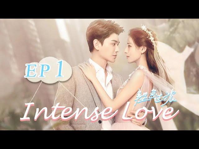 【ENG SUB】Intense Love EP1——Cast: Zhang Yuxi | Ding Yuxi【MangoTV English】