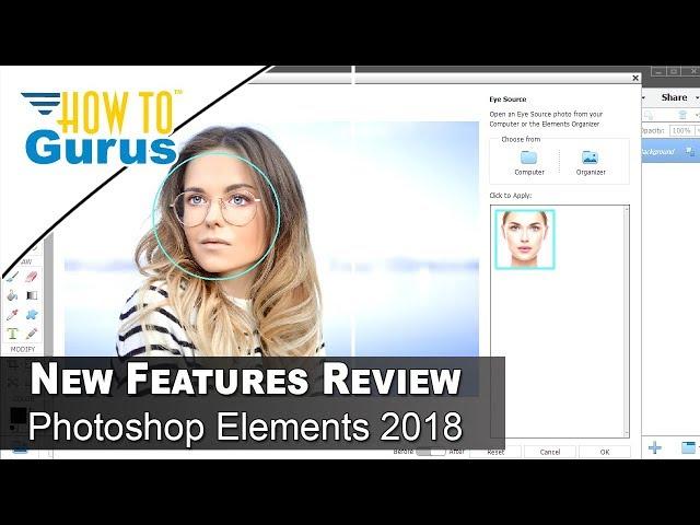 My Review Photoshop Elements 2018 New Features and Should You Upgrade Tutorial