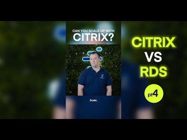 Can You Scale Up with Citirx? | Citrix vs RDS pt4