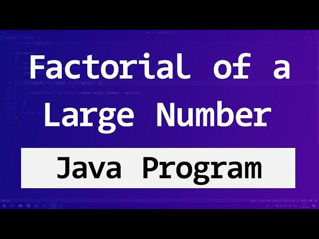 Java Program to Find the Factorial of a Large Number using BigInteger