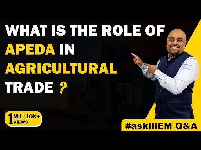 What is the role of APEDA in Agricultural Trade? | #askiiiEM Q&A