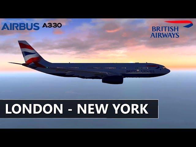 ️ [X-PLANE 11]  LONDON (EGLL) - NEW YORK (KJFK) | A330 | BRITISH AIRWAYS FULL FLIGHT