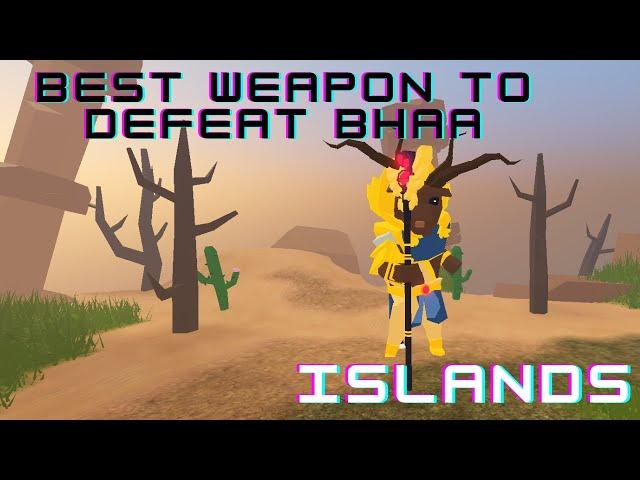 The BEST WEAPON TO DEFEAT BHAA - Islands - Roblox