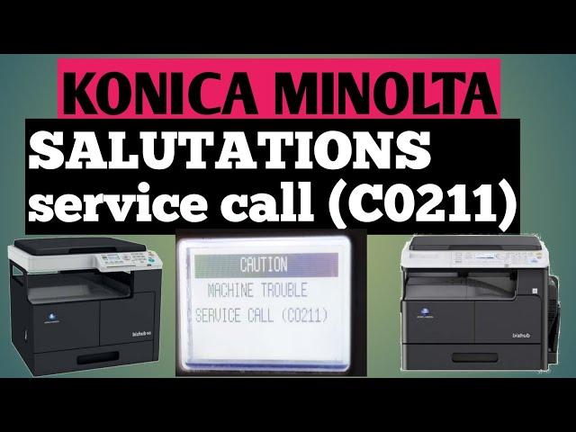 KONICA MINOLTA BIZHUB 205i & 165en | MACHINE TROUBLE SERVICE CALL ( C 0211)