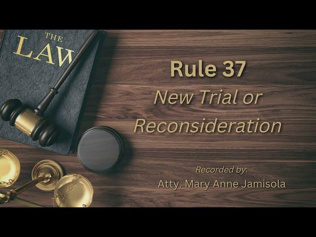 [Audio Rules of Court] RULE 37 - New Trial or Reconsideration