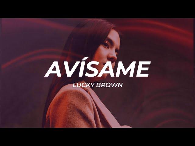 Lucky Brown - AVÍSAME (Letra/Lyrics)