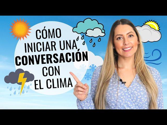 Cómo Iniciar una Conversación | 30 Key Spanish phrases to Start a Conversation about the Weather