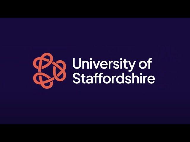 Introducing University of Staffordshire. The place of possibility.