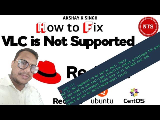 How to fix VLC is not supposed in linux | RHEL | CentOS | Ubuntu