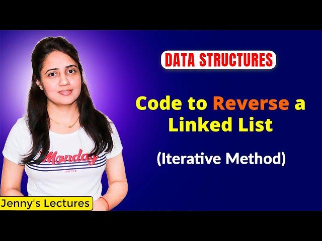 2.8 Reverse a Linked List - Iterative Method | Data Structure Tutorials