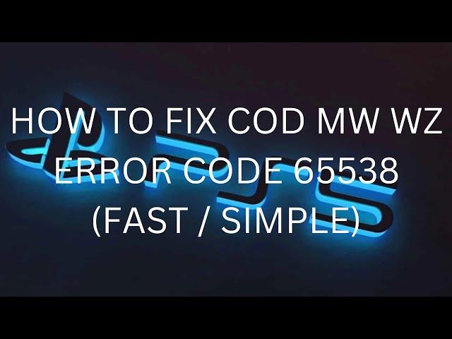 How to fix Call Of Duty Modern Warfare error code 65538