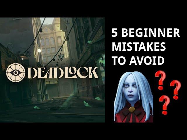 5 Mistakes Beginners Make in Deadlock