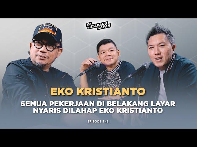 #148 (Part 1) Eko Kristianto, Semua Pekerjaan Di Belakang Layar Nyaris Dilahap Eko Kristianto