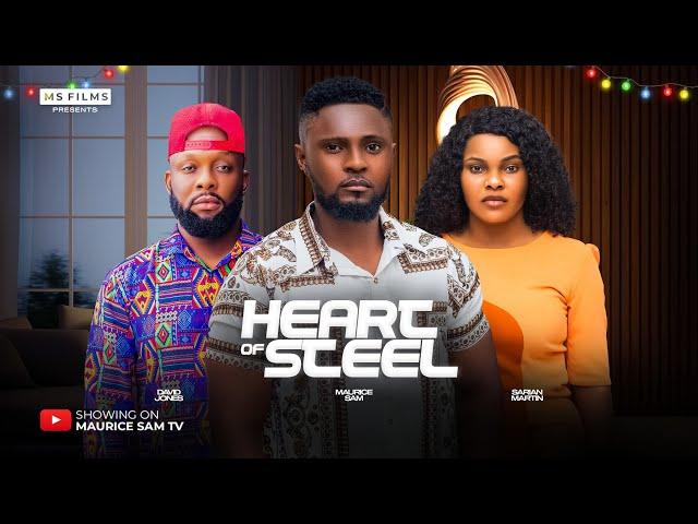 HEART OF STEEL - MAURICE SAM, SARIAN MARTIN, DAVID JONES, 2024 FULL NIGERIAN MOVIE