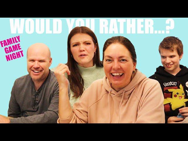Would You Rather...? Family Game Night!