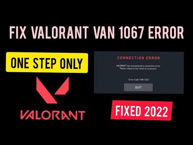 Fix van 1067 error valorant windows 10 & 11 | valorant has encountered a connection error code 1067