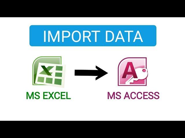 How to Import Data from Excel to Microsoft Access | Import Data into Access