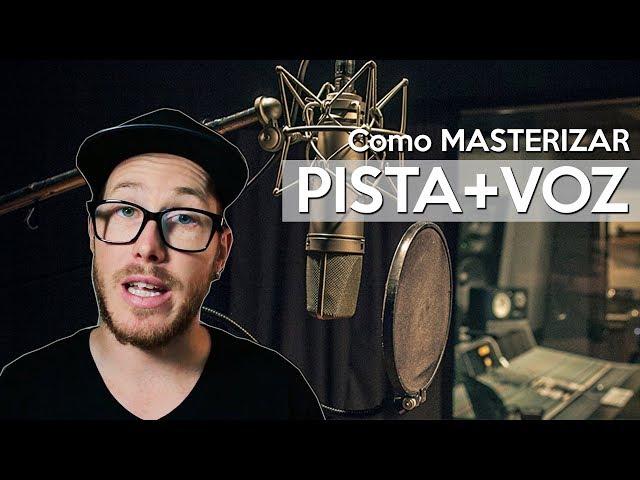 Cómo MASTERIZAR una PISTA y una VOZ | Audio para Músicos