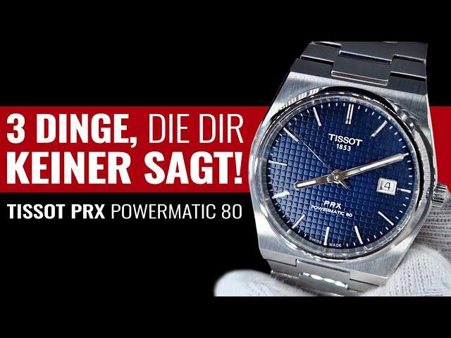 Tissot PRX Powermatic 80 - 3 Dinge, die ich LIEBE & HASSE an dieser Uhr!