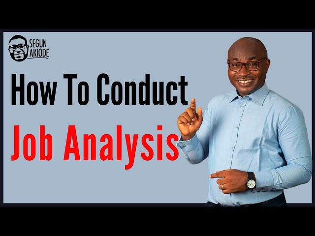 How To Conduct Job Analysis Effectively: A Beginners Guide