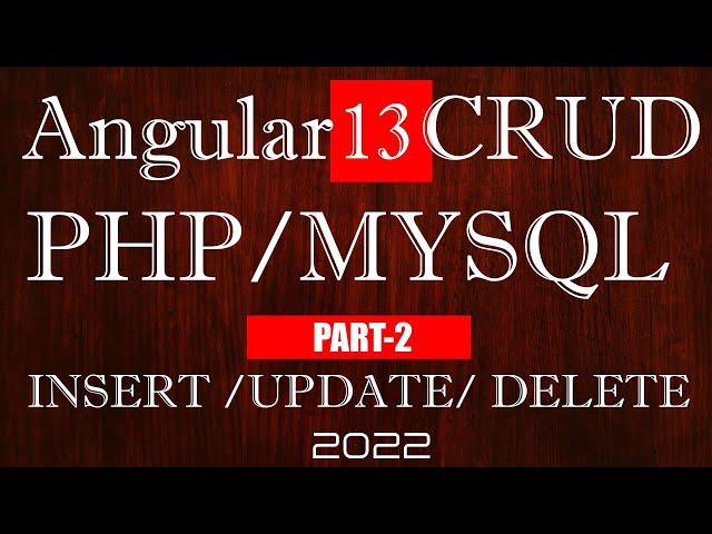 Part-2  Angular 13 CRUD (View Section) | Angular 13 PHP MYSQL CRUD | Angular 13 Insert Update Delete